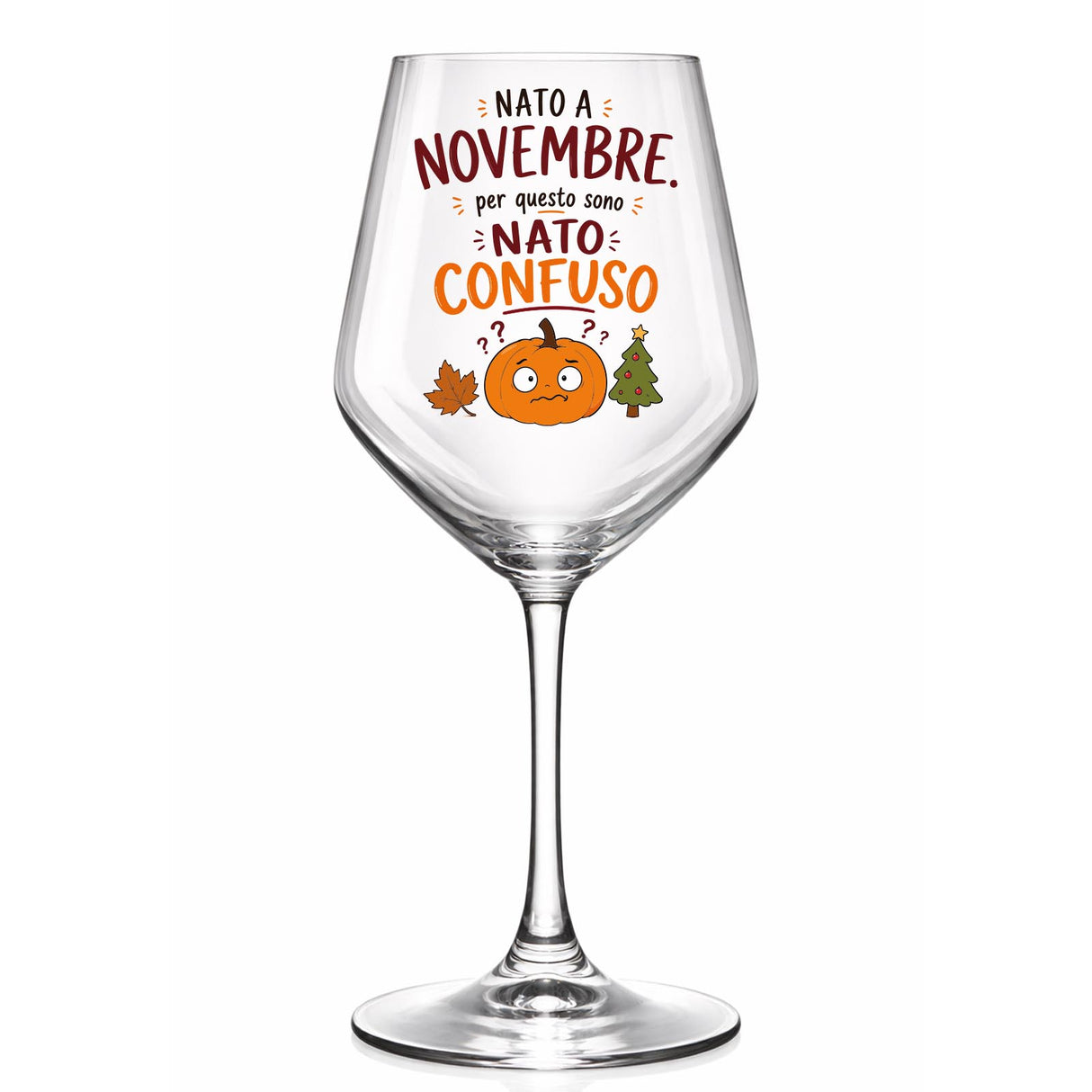 Calice da vino in vetro con scritta “Nato a Novembre” e “Nato Confuso”, iconi autunnali.