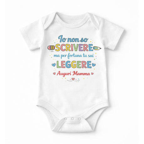 Body bimbo bianco con scritta colorata “Io non so scrivere… tu sai leggere”