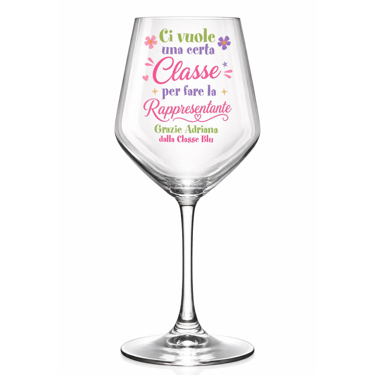 Calice vino in vetro con scritta rosa “Ci vuole una certa Classe”