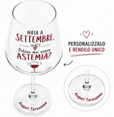 Calice da vino personalizzabile con scritta “Nato a Settembre” e testo “Auguri Teresanna”