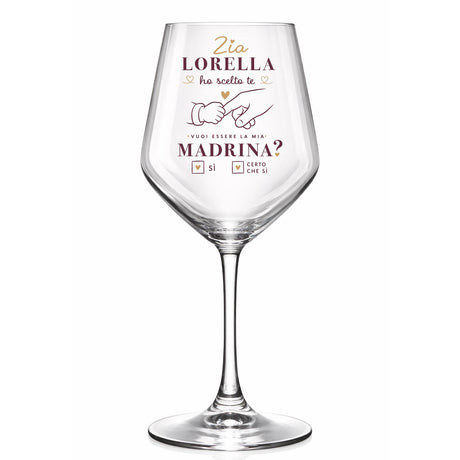 Calice di vetro personalizzato con “Zia LORELLA” e “Madrina?”