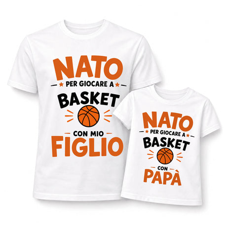 Coppia t-shirt e body bianchi con scritte “NATO… Basket” per figlio e papà