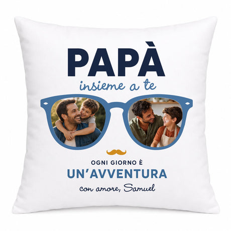 Cuscino personalizzato bianco con PAPÀ 'insieme a te', foto in occhiali e 'Un’avventura'