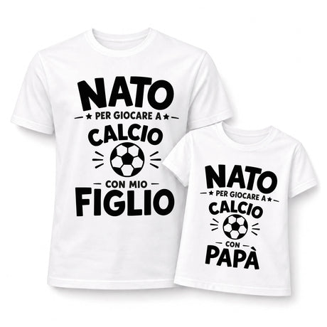 Set t-shirt bianche papà e figlio con stampa “NATA” per giocare a Calcio