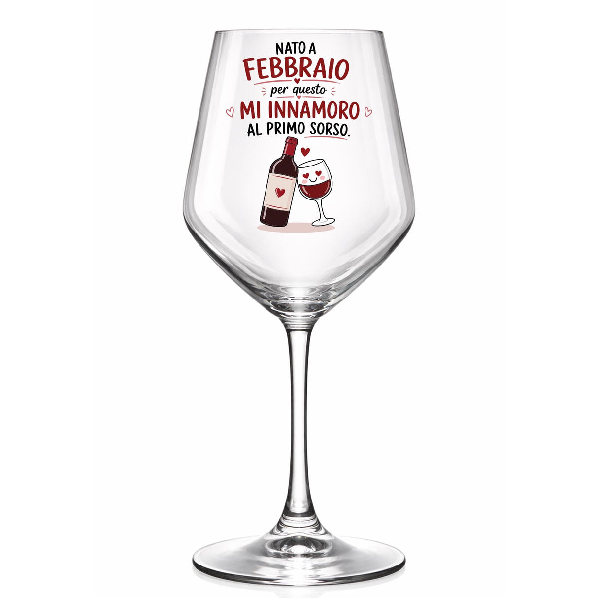 Calice da vino trasparente con scritta rossa “Mi Innamoro al primo sorso” e cuori