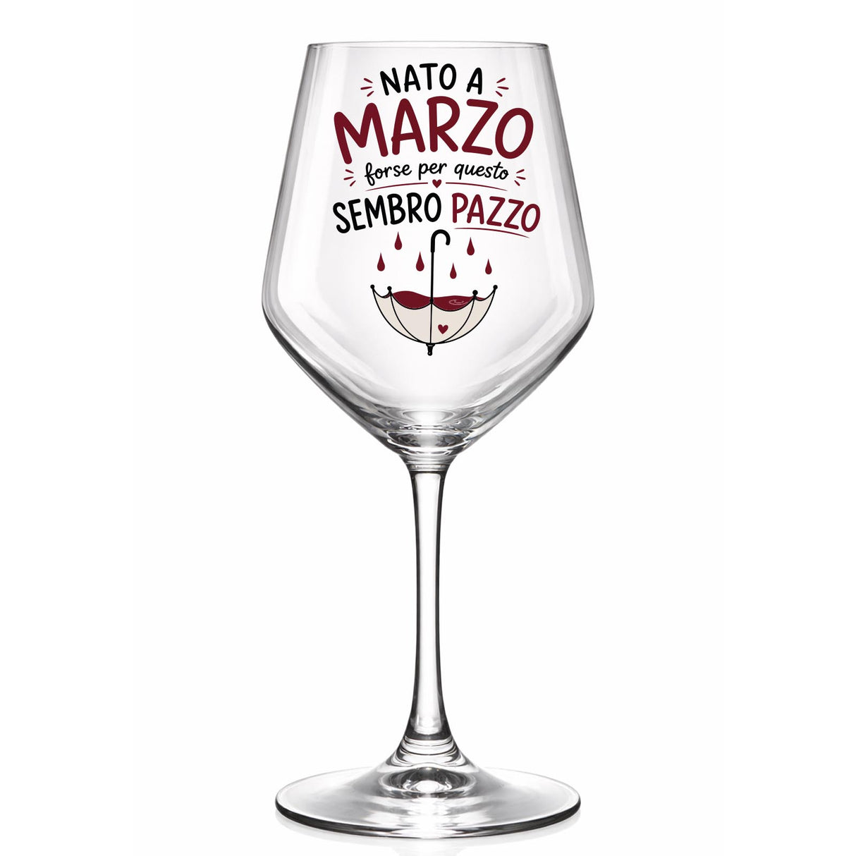 Calice da vino in vetro con scritta NATA A MARZO e SEMBRO PAZZO