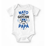 Body neonato bianco con stampa blu "Nato per giocare con papà"