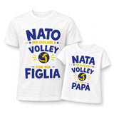 Coppia t-shirt e body bianchi con scritte “NATA… VOLLEY” per figlia e papà
