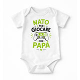 Body neonato bianco con stampa verde "Nato per giocare con papà"